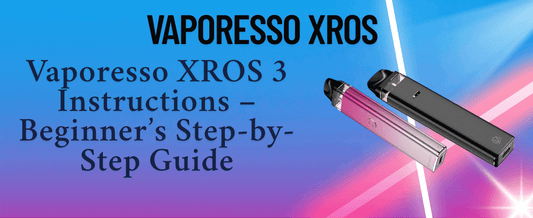 Vaporesso XROS 3 Instructions Beginner’s Step-by-Step Guide banner featuring two XROS 3 vape devices, one pink and one black, on a vibrant blue and pink gradient background.