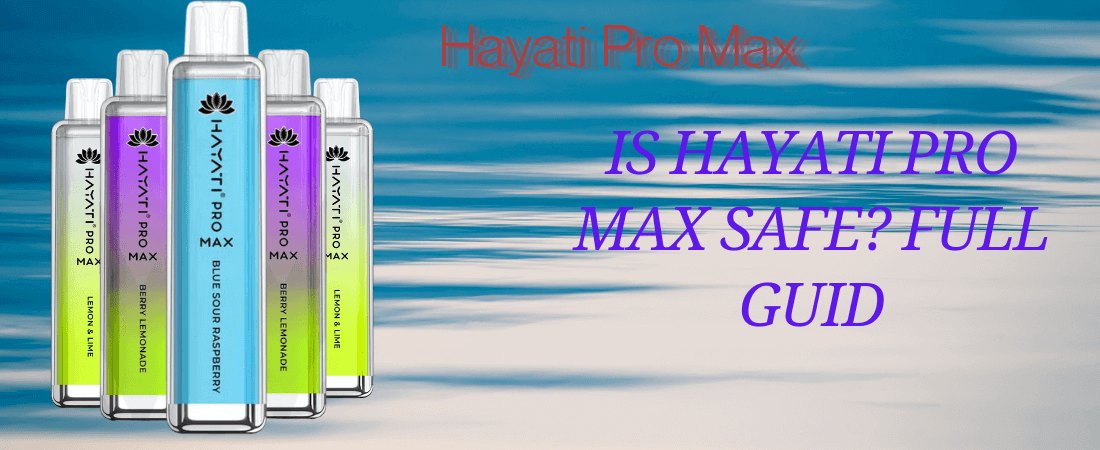 Is Hayati Pro Max Safe? Full Guide on Charging, Nicotine & Travel Rapid Vape Is Hayati Pro Max Safe? Full Guide on Charging, Nicotine & Travel Rapid Vape