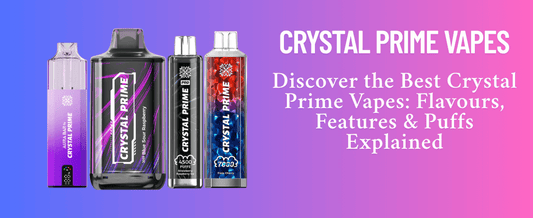 Crystal Prime vape models against a gradient background with the text: "CRYSTAL PRIME VAPES – Discover the Best Crystal Prime Vapes: Flavours, Features & Puffs Explained.